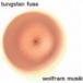 tungsten fuse / wolfram musik [CD]