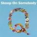 Skoop On Somebody / Q（通常盤） [CD]