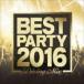 THE BEST PARTY HITS 2015-2016 -DRIVING MIXES- [CD]