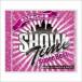 DJ NAKKA �� SHUZO��MIX�� / SHOW TIME SUPER BEST - Club Hits Forever - Mixed By DJ NAKKA �� SHUZO [CD]