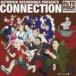 (˥Х) CONNECTION [CD]