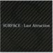 SURFACE / Last Attraction [CD]