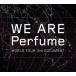 WE ARE Perfume -WORLD TOUR 3rd DOCUMENTʽס [DVD]