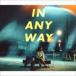 �����ɿ�� / IN ANY WAY [CD]