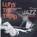 ����ͺ��ȥꥪ / LUPIN THE THIRD JAZZ [CD]