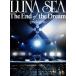 LUNA SEA／The End of the Dream -prologue- [DVD]