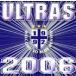 ULTRAS / ULTRAS 2006 [CD]