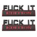 CDD 2 Pcs Fuck IT Edition Emblems Car Side Rear Front Hood Trunk Door Fender Bumper Badge 3D Decal Replacement for F-150 F250 F350 Silverado 1500 2500