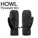  предварительный заказ HOWL - uruFlyweight Mitt fly вес mito26-27 сноуборд перчатка мужской женский стандартный товар 