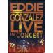 [0]Eddie Gonzalez / Live In Concert ( зарубежная запись DVD)[ новый товар ]