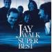 [CD]JAYWALK / JAYWALK SUPER BEST