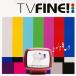 [������CD][����]TV FINE!���ϥʥ������衼�������ҥåȡ�