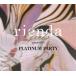 [CD][]rienda girls presents PLATINUM PARTY[вٸ]