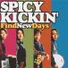 [CD][]SPICY KICKIN' / Find New Days