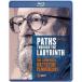 Paths Through the Labyrinth ( зарубежная запись Blue-ray )[ новый товар ]
