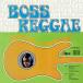 [ зарубежная запись CD][ новый товар ]Ernest Ranglin / Boss Reggae(2016/5/6 продажа )