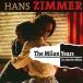 [͢����CD][����]Hans Zimmer / Milan Years (2016/5/20ȯ��)(�ϥ󥹡����ޡ�)