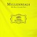 MILLENNIALS -WE WILL CLASSIC YOU-