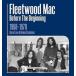 ͢ FLEETWOOD MAC / BEFORE THE BEGINNING  1968 - 1970 LIVE AND DEMO SESSIONS [CD]