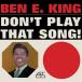͢ BEN E. KING / DONT PLAY THAT SONG CLEAR VINYL [LP]