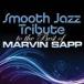  зарубежная запись MARVIN SAPP / SMOOTH JAZZ TRIBUTE TO THE BES [CD]