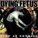 ͢ DYING FETUS / STOP AT NOTHING COLORED [LP]