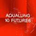 ͢ AQUALUNG / TEN FUTURES [CD]