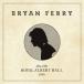 ͢ BRYAN FERRY / LIVE AT THE ROYAL ALBERT HALL 1974 [CD]