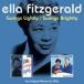 ͢ ELLA FITZGERALD / SWINGS LIGHTLY  SWINGS BRIGHT [2CD]