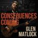 Glen Matlock / CONSEQUENCES COMING [CD]
