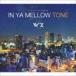 IN YA MELLOW TONE  Wz [CD]