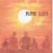 FLOW / DAYS [CD]