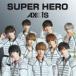 AXXX1S / SUPER HEROType-A [CD]