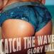 GLORY HILL / CATCH THE WAVE [CD]