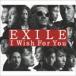 EXILE / I Wish For YouCDDVD㥱åA [CD]