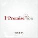 DEEP / I Promise You [CD]