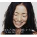 CD  DREAMS COME TRUE / IT'S ALL ABOUT