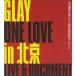 DVD  GLAY / ONE LOVE in ̵ LIVE & DOCUMENT