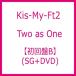 Kis-My-Ft2 / Two as One ڽB(+DVD)  CD Maxi