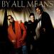 By All Meansbai все mi-nz/ By All Means записано в Японии (CD)