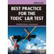 BEST PRACTICE FOR THE TOEIC(R) L  &  R TEST -Advanced-  /  TOEIC(R) L  &  R TEST ւ̑Av[` -Advanced- / gˍO  k{l