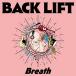 BACK LIFT / Breath (CD)