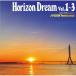  сборник ( компиляция ) / HORIZON DREAM Vol.1~3 (SHM-CD) записано в Японии (SHM-CD)