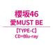 �N��46 / ��MUST BE�yTYPE-C�z(CD+Blu-ray)  �kCD Maxi�l