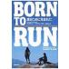 BORN TO RUN runs therefore . birth . Ultra Runner vs person kind strongest * runs race ~ / Christopher *makdu-ga