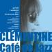 Clementine ƥ / Cafe De Jazz  CD