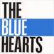 THE BLUE HEARTS ブルーハーツ / THE BLUE HEARTS  〔CD〕