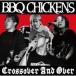 BBQ CHICKENS / Crossover And Over  CD