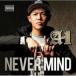 A-1 A-one / NEVER MIND (CD)