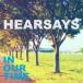 Hearsays / In Our Time  CD